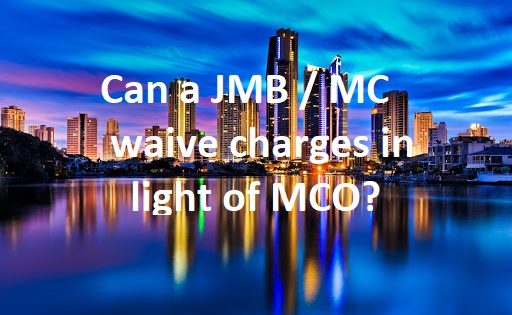 MCO SERIES: Can a JMB / MC waive Charges and Contribution to Sinking Funds / late penalty interest in light of MCO