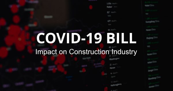 HOT: Covid-19 Bill and its impact on the Construction Industry