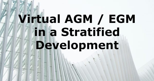 Updated SOP: Virtual AGM / EGM is NOW allowed in a Stratified Development