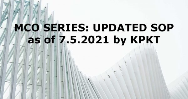 MCO 3.0: UPDATES TO THE SOP ISSUED BY KPKT (4.5.2021-7.6.2021)