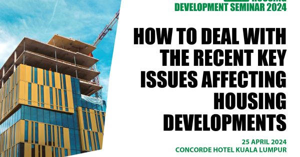 Housing Development Seminar 2024 (Series 1): How to Deal with the Recent Key Issues Affecting Housing Developments